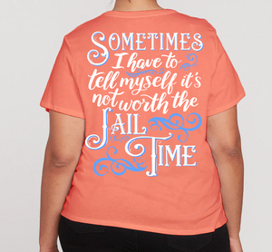 Not Worth the Jail Time - Short Sleeve - Coral