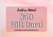 Load image into Gallery viewer, Southern Attitude Gift Card